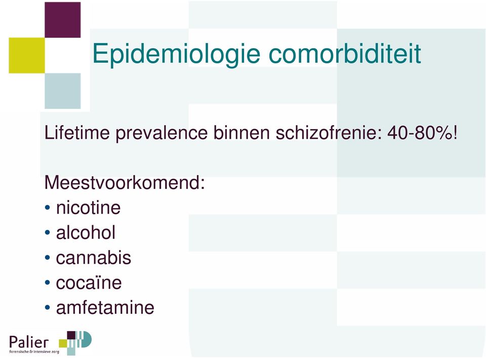 schizofrenie: 40-80%!