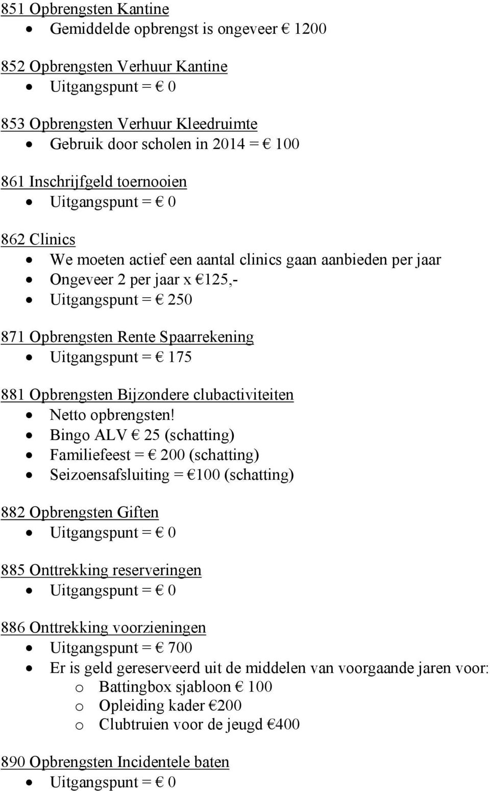 clubactiviteiten Netto opbrengsten!