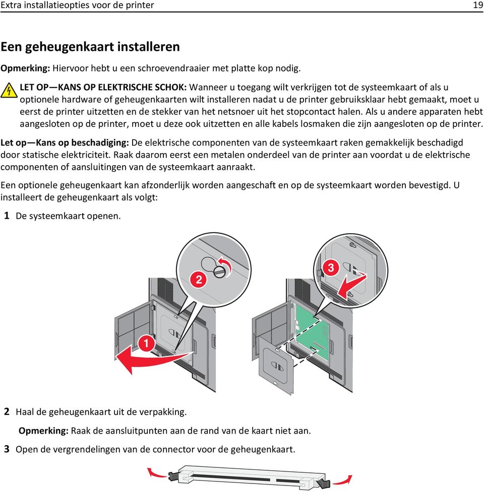 moet u eerst de printer uitzetten en de stekker van het netsnoer uit het stopcontact halen.