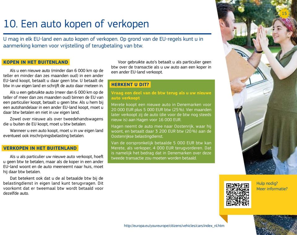 U betaalt de btw in uw eigen land en schrijft de auto daar meteen in.