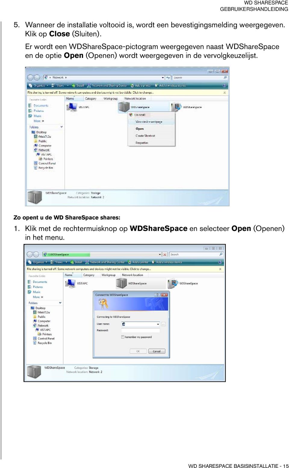 Er wordt een WDShareSpace-pictogram weergegeven naast WDShareSpace en de optie Open (Openen) wordt