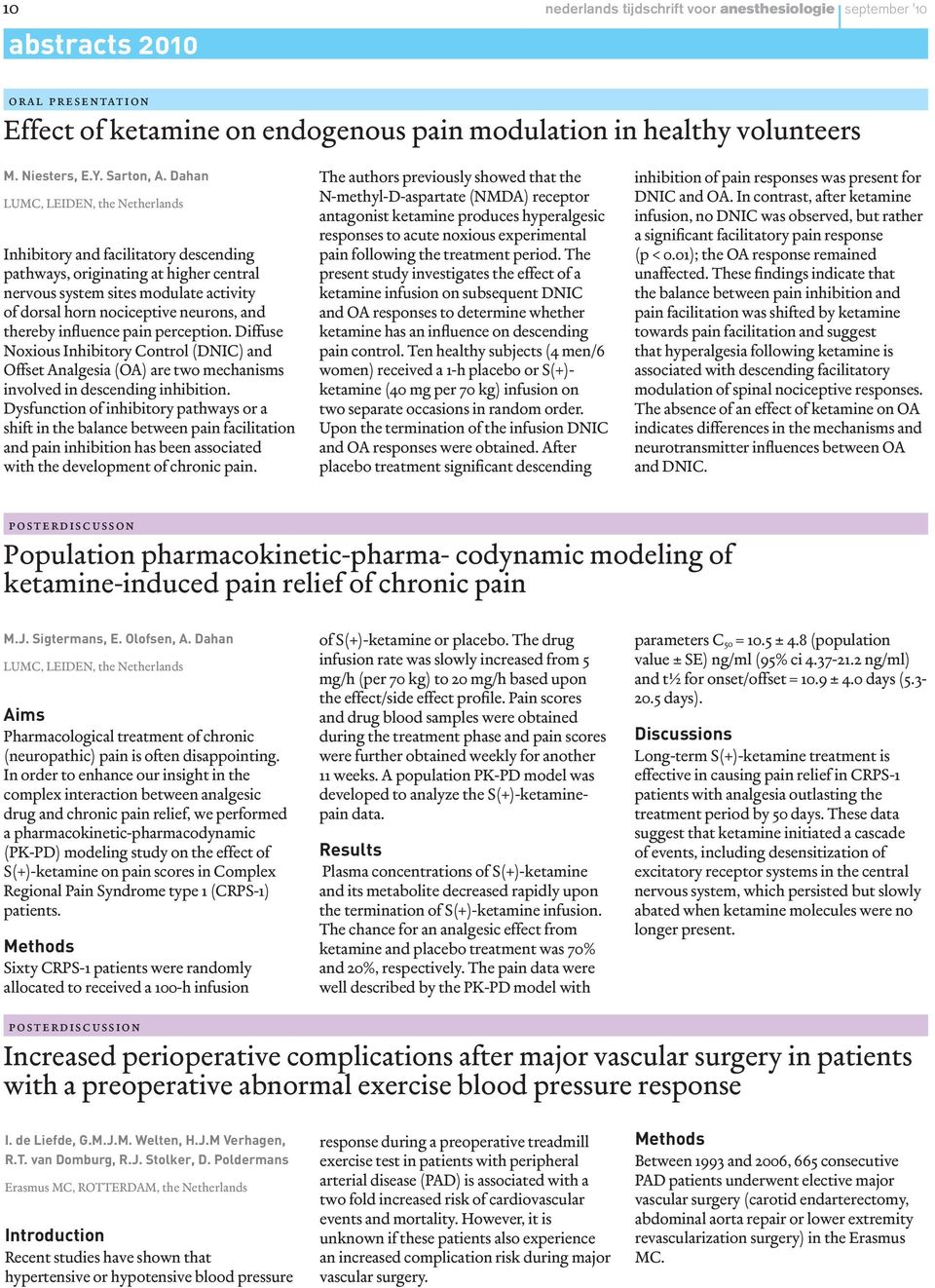 thereby influence pain perception. Diffuse Noxious Inhibitory Control (DNIC) and Offset Analgesia (OA) are two mechanisms involved in descending inhibition.