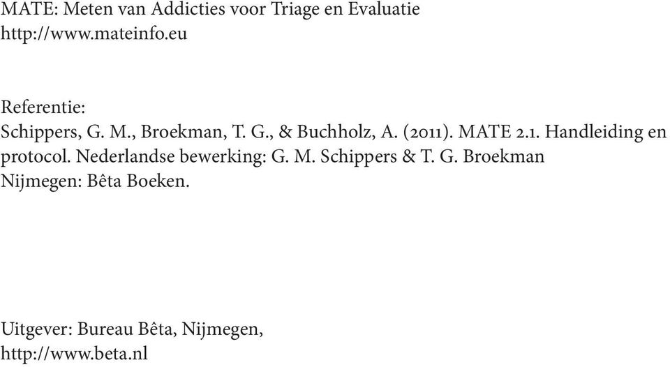 MATE 2.1. Handleiding en protocol. Nederlandse bewerking: G. M. Schippers & T.