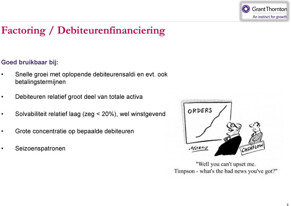 ook betalingstermijnen Debiteuren relatief groot deel van totale activa