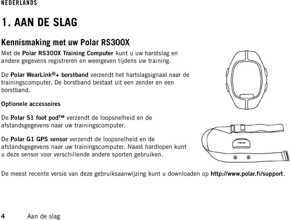 Optionele accessoires De Polar S1 foot pod verzendt de loopsnelheid en de afstandsgegevens naar uw trainingscomputer.