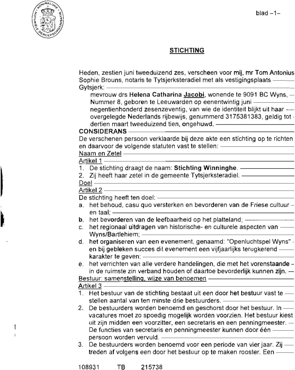 overgelegde Nederlands rijbewijs, genummerd 3175381383, geldig totdertien maart tweeduizend tien, ongehuwd.