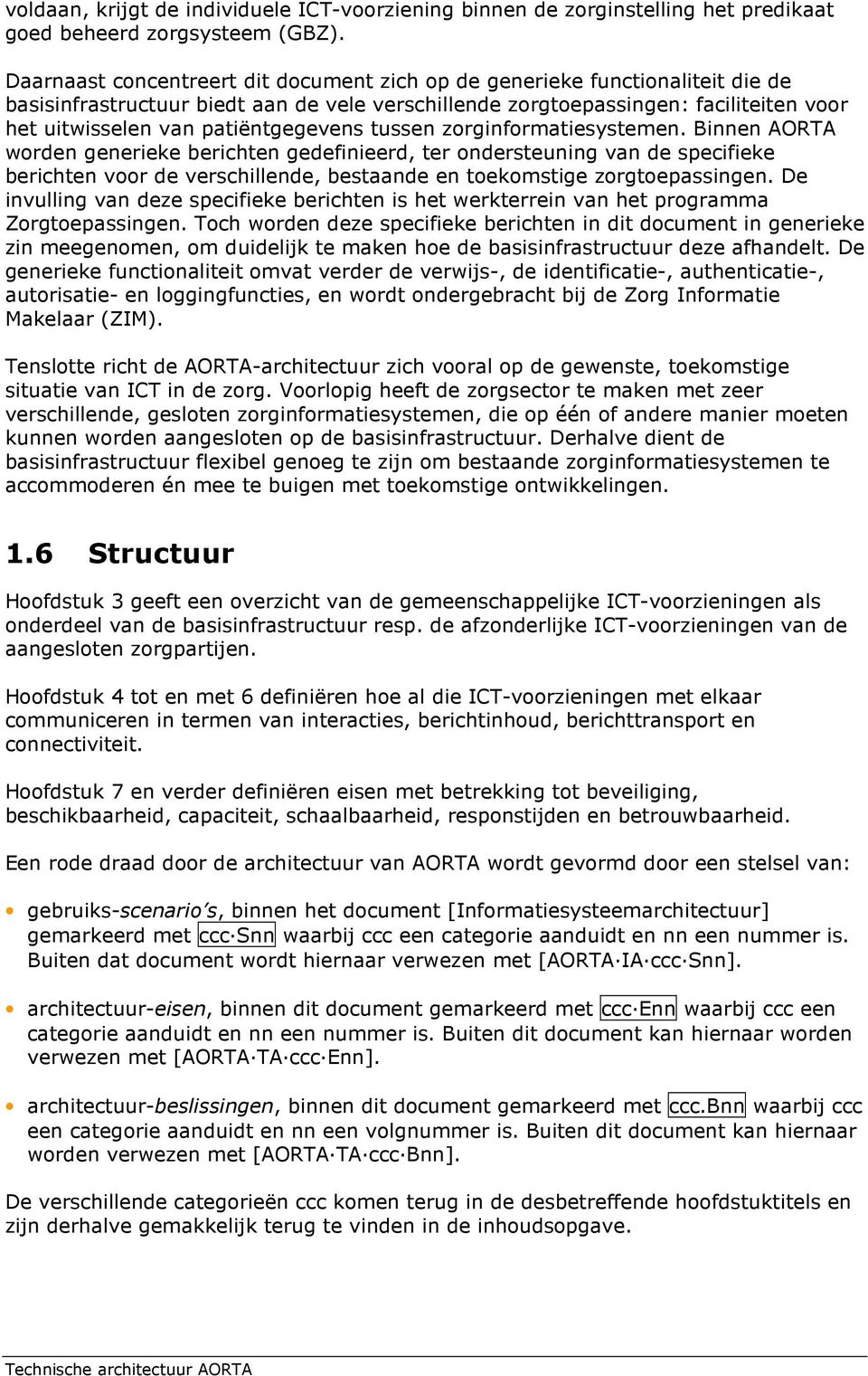 patiëntgegevens tussen zorginformatiesystemen.