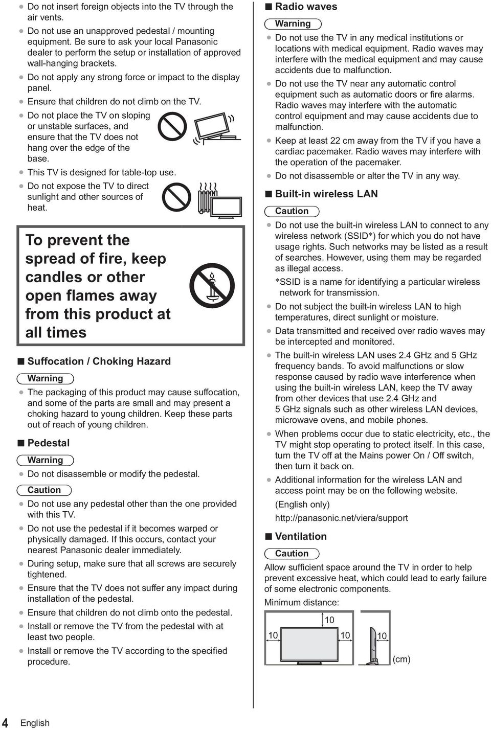 Ensure that children do not climb on the TV. Do not place the TV on sloping or unstable surfaces, and ensure that the TV does not hang over the edge of the base. This TV is designed for table-top use.