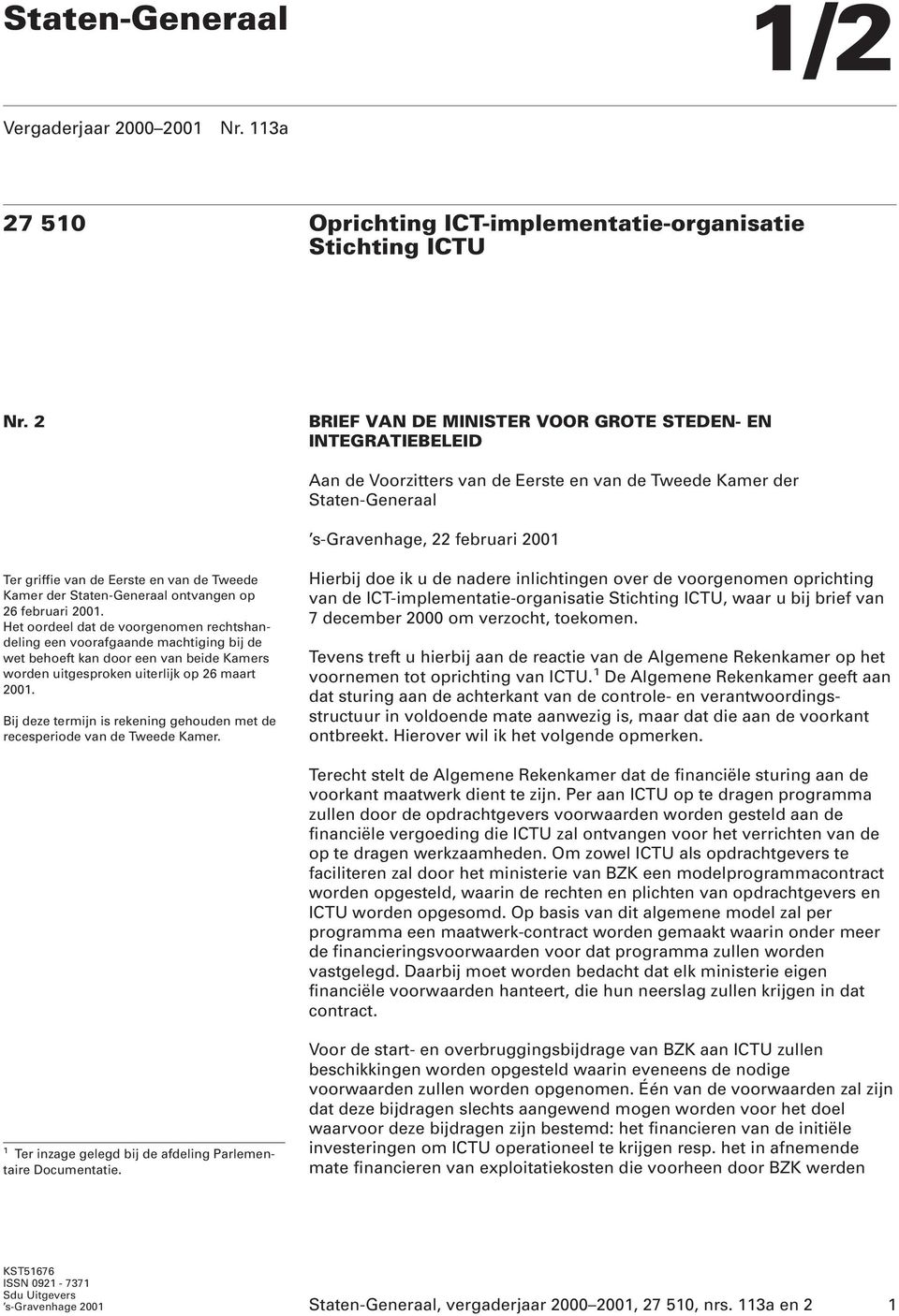 van de Tweede Kamer der Staten-Generaal ontvangen op 26 februari 2001.