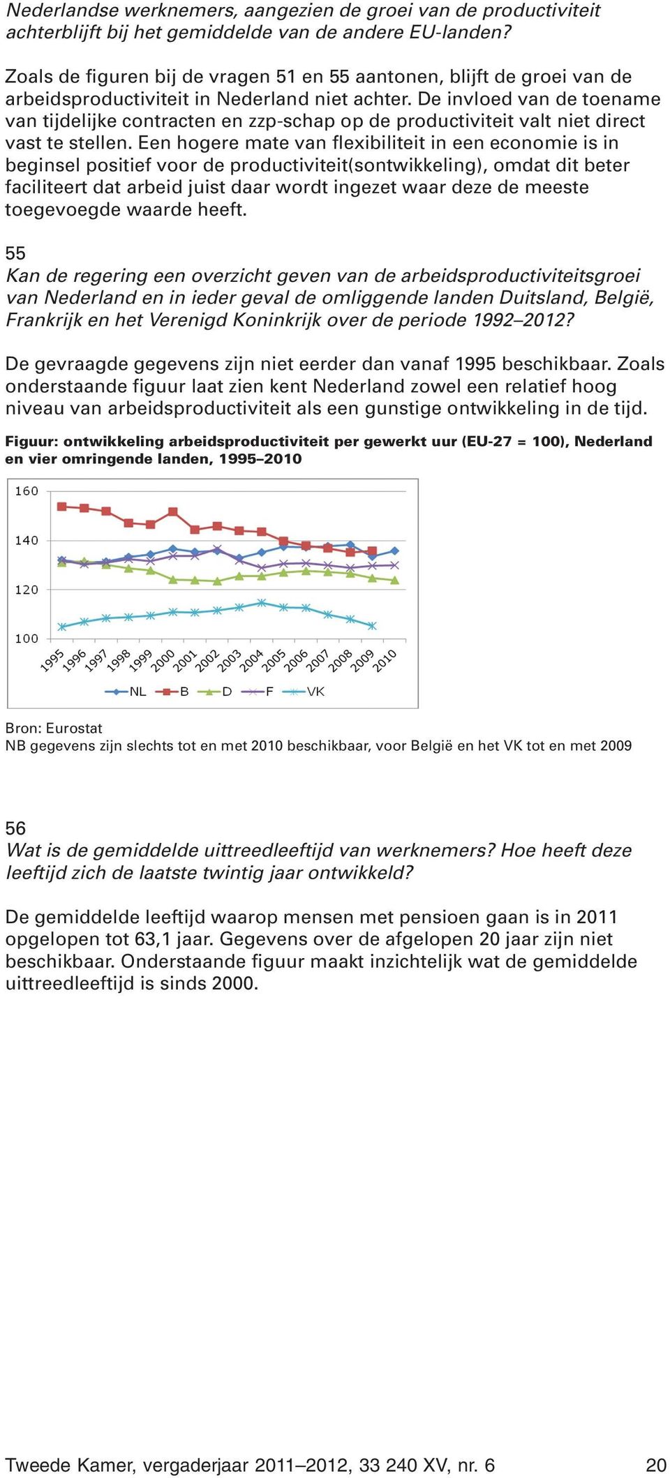 De invloed van de toename van tijdelijke contracten en zzp-schap op de productiviteit valt niet direct vast te stellen.