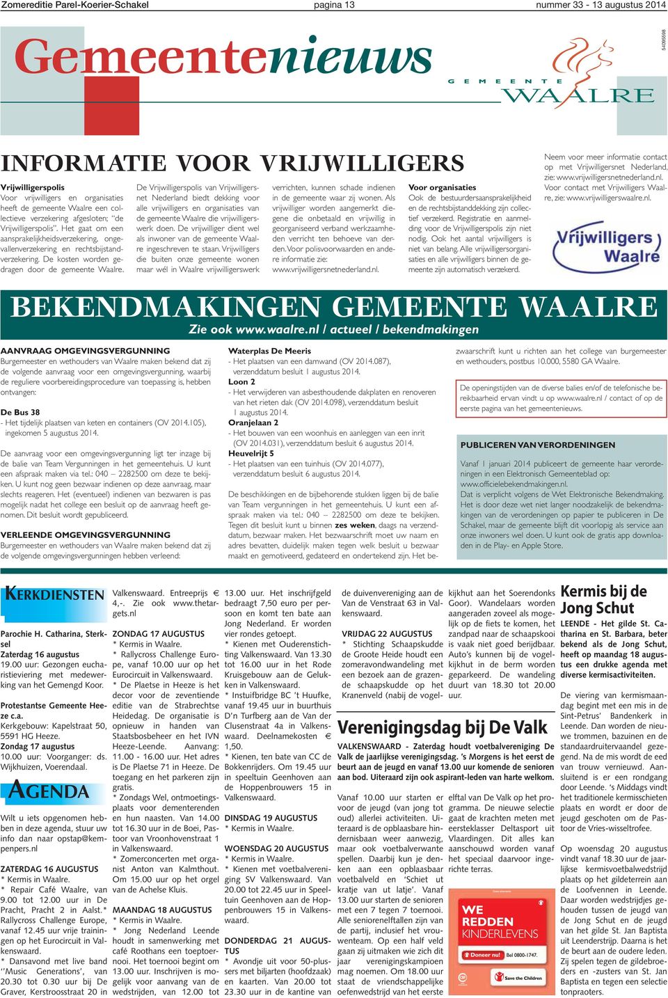 De kosten worden gedragen door de gemeente Waalre.