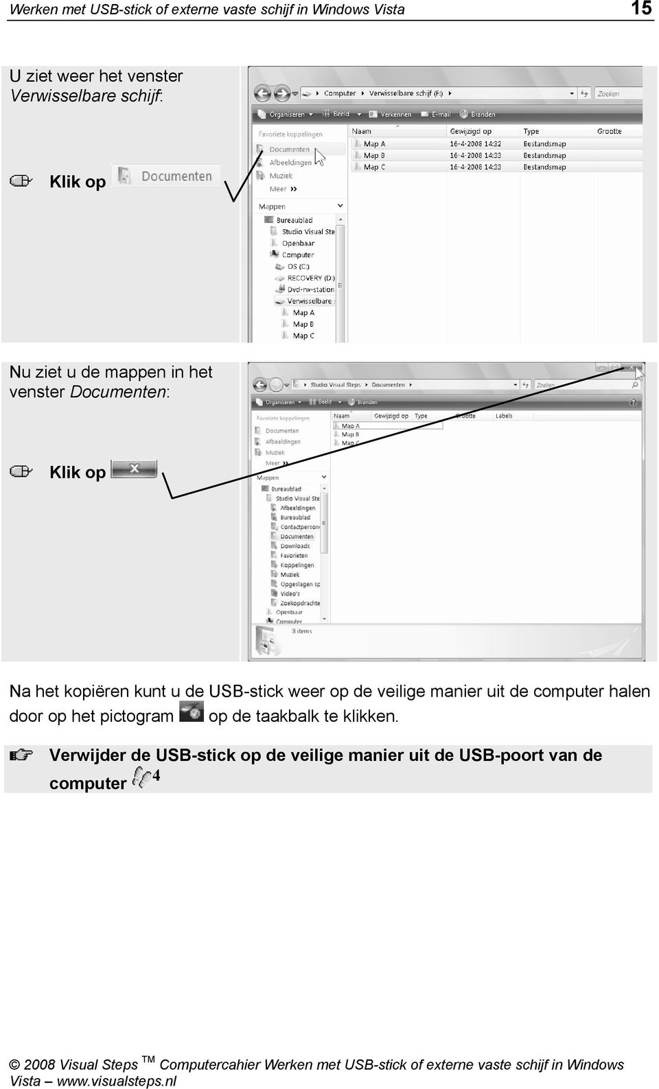 de USB-stick weer op de veilige manier uit de computer halen door op het pictogram op de