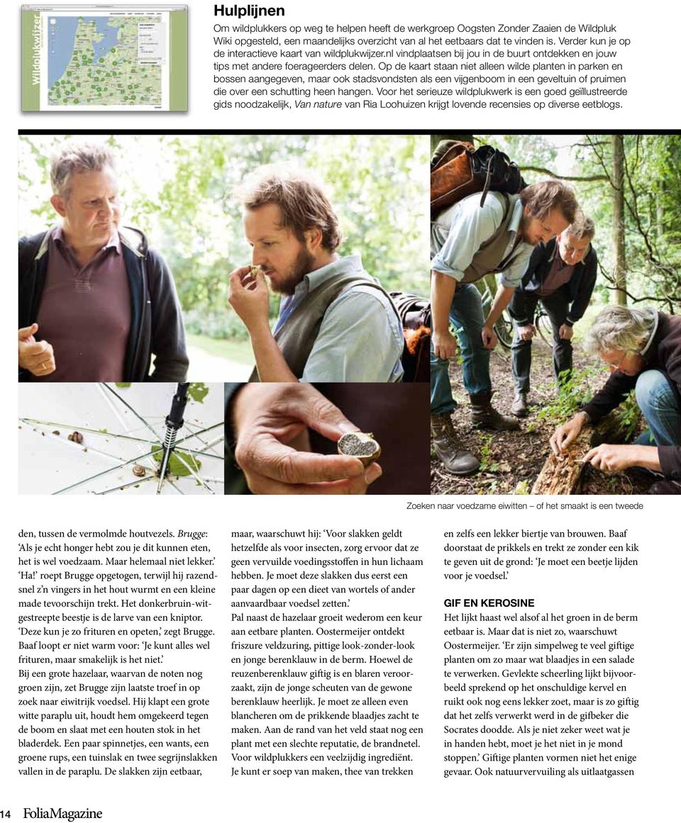 Op de kaart staan niet alleen wilde planten in parken en bossen aangegeven, maar ook stadsvondsten als een vijgenboom in een geveltuin of pruimen die over een schutting heen hangen.