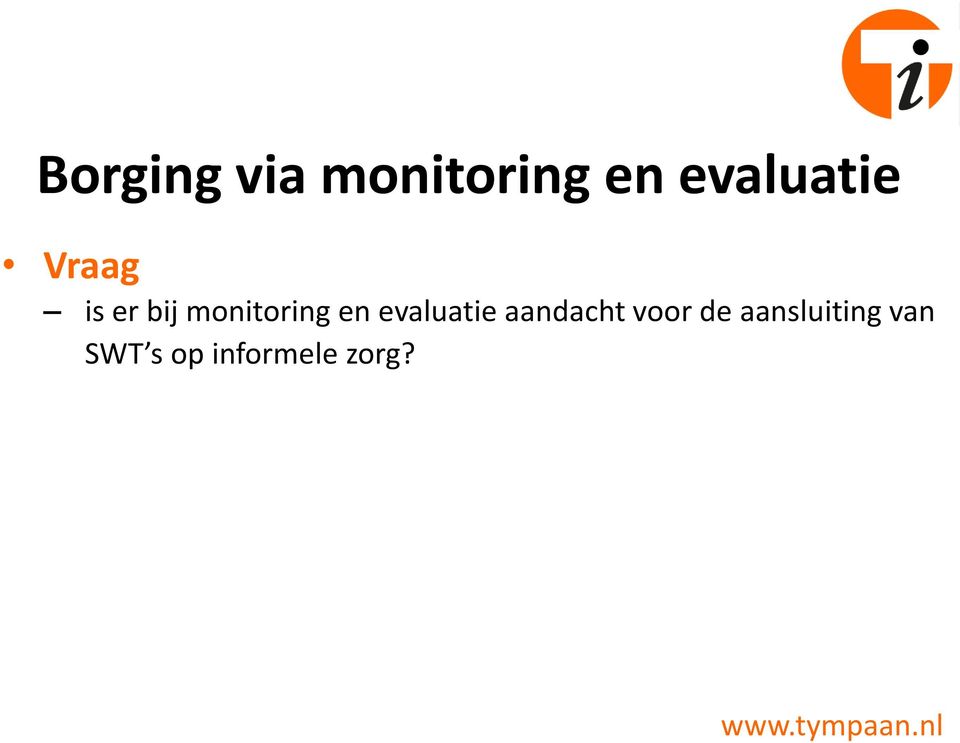 monitoring en evaluatie aandacht