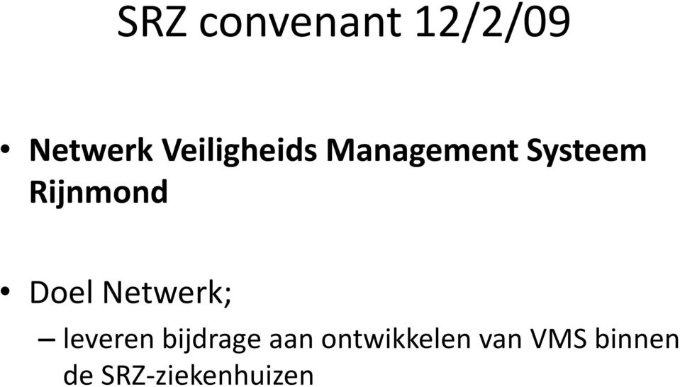Rijnmond Doel Netwerk; leveren
