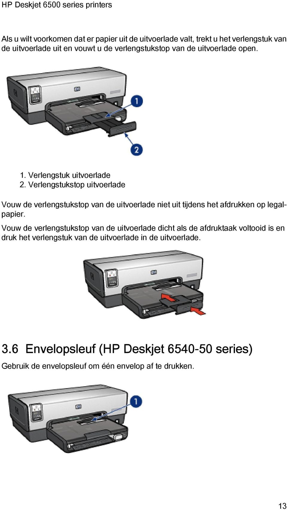 Verlengstukstop uitvoerlade Vouw de verlengstukstop van de uitvoerlade niet uit tijdens het afdrukken op legalpapier.