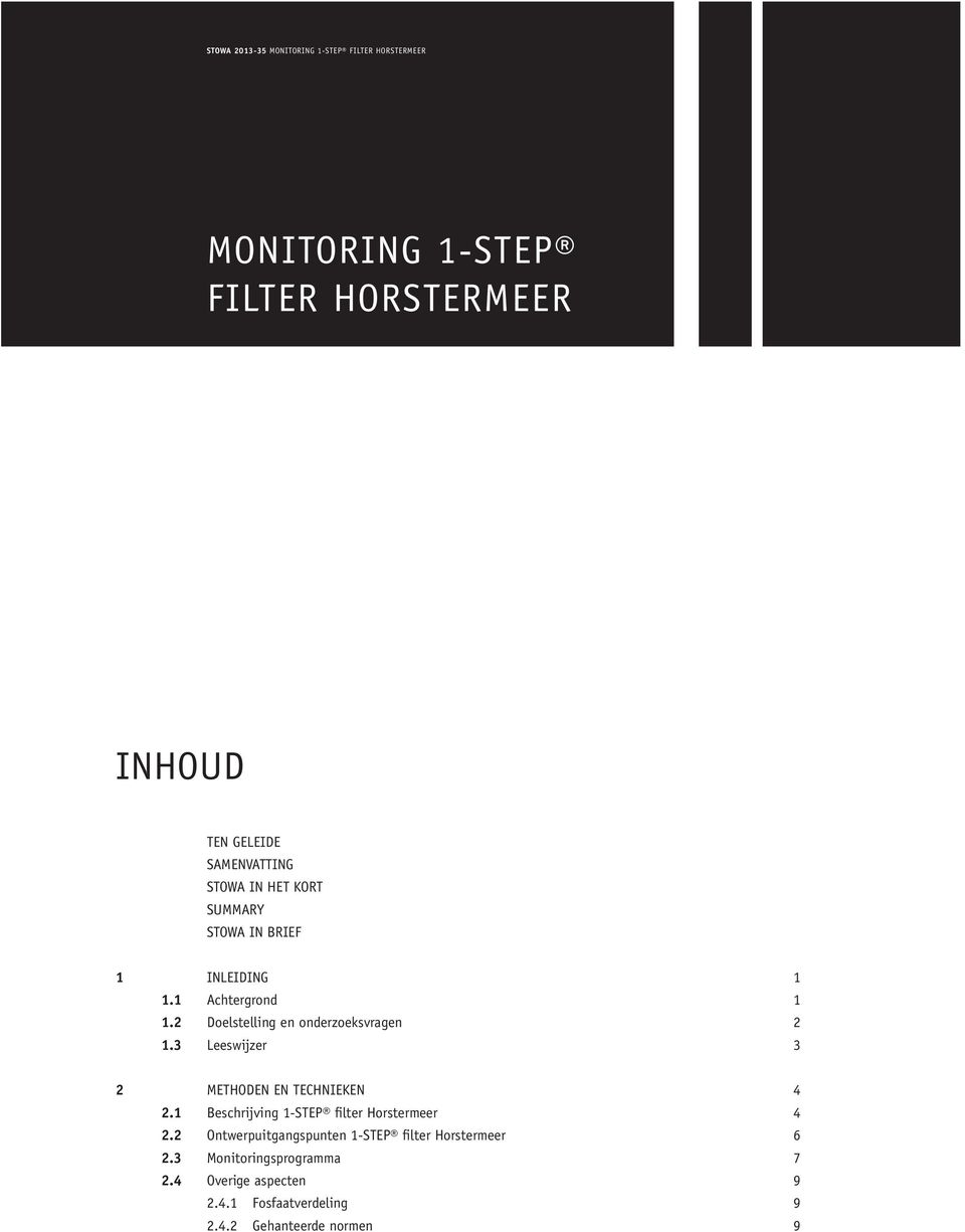 3 Leeswijzer 3 2 Methoden en technieken 4 2.1 Beschrijving 1-STEP filter Horstermeer 4 2.