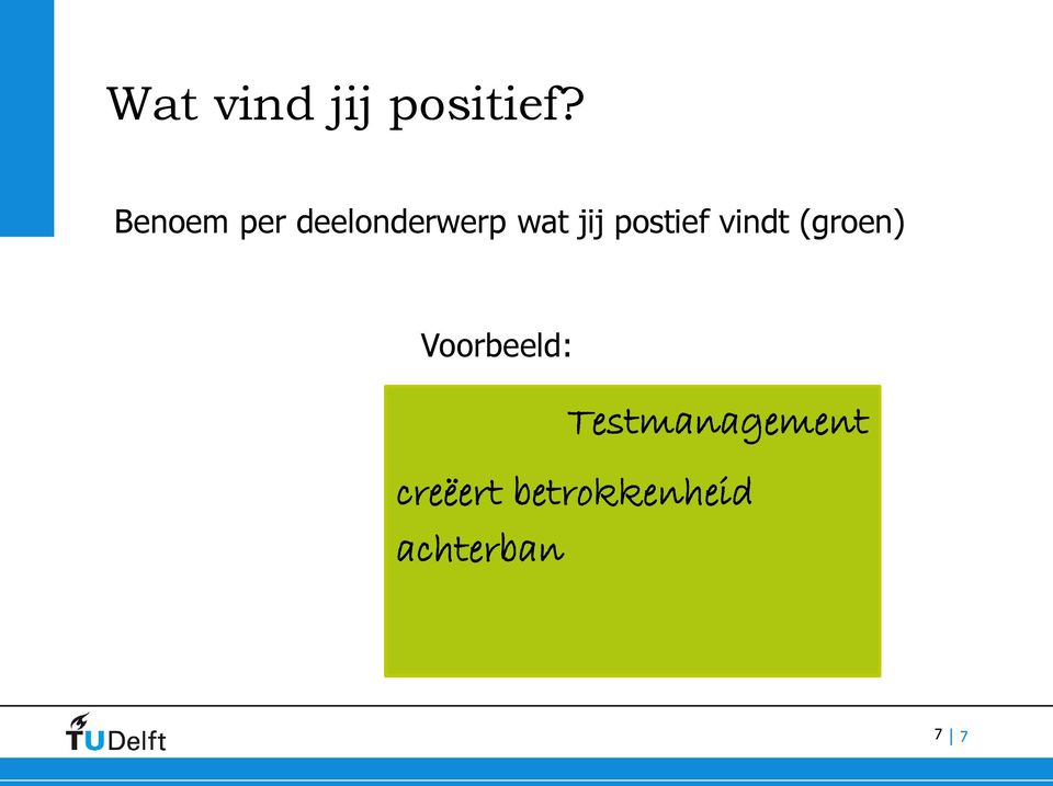 postief vindt (groen) Voorbeeld: