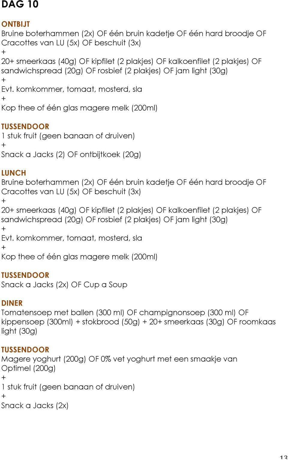 (2x) OF Cup a Soup Tomatensoep met ballen (300 ml) OF champignonsoep (300 ml) OF