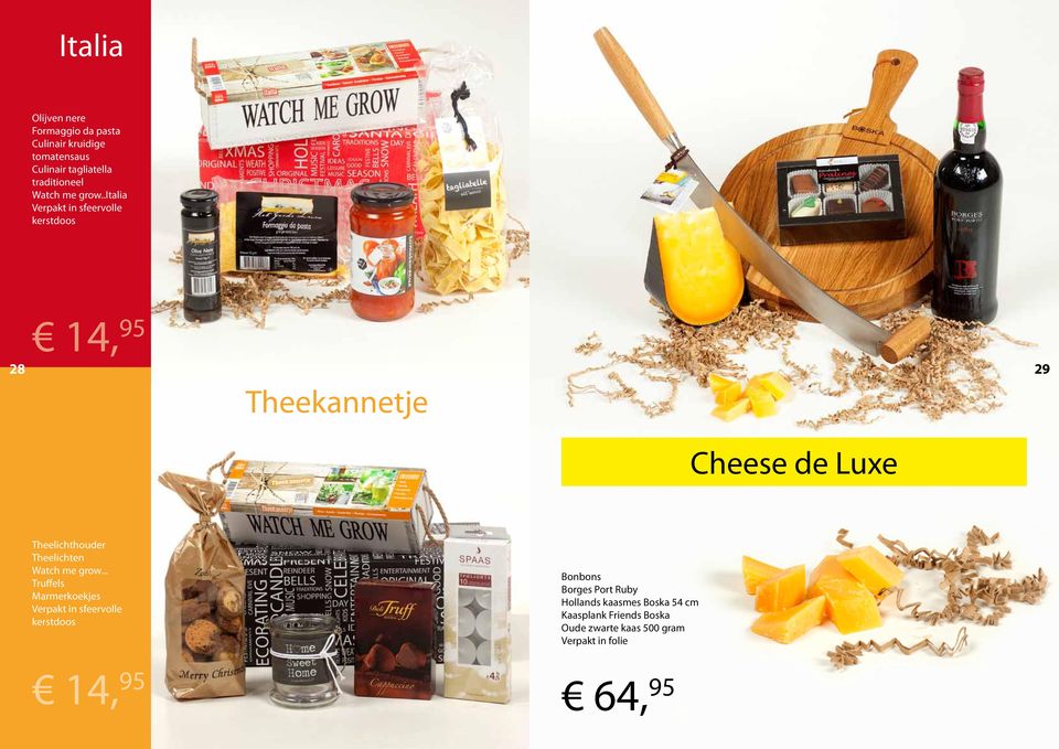 .italia Verpakt in sfeervolle kerstdoos 14, 95 28 Theekannetje 29 Cheese de Luxe Theelichthouder