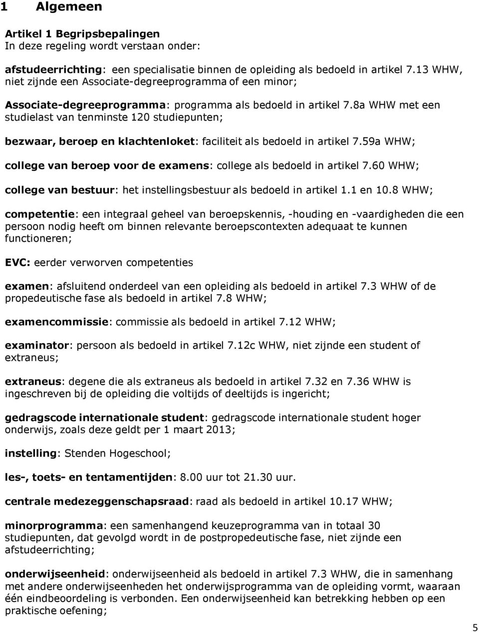 8a WHW met een studielast van tenminste 120 studiepunten; bezwaar, beroep en klachtenloket: faciliteit als bedoeld in artikel 7.