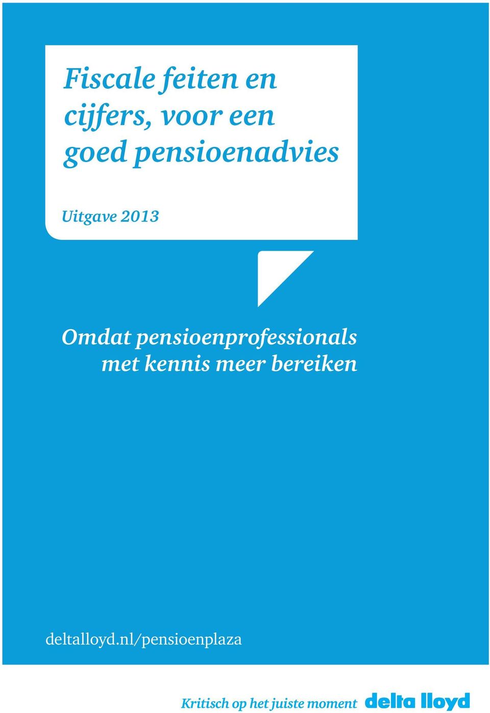 Omdat pensioenprofessionals met