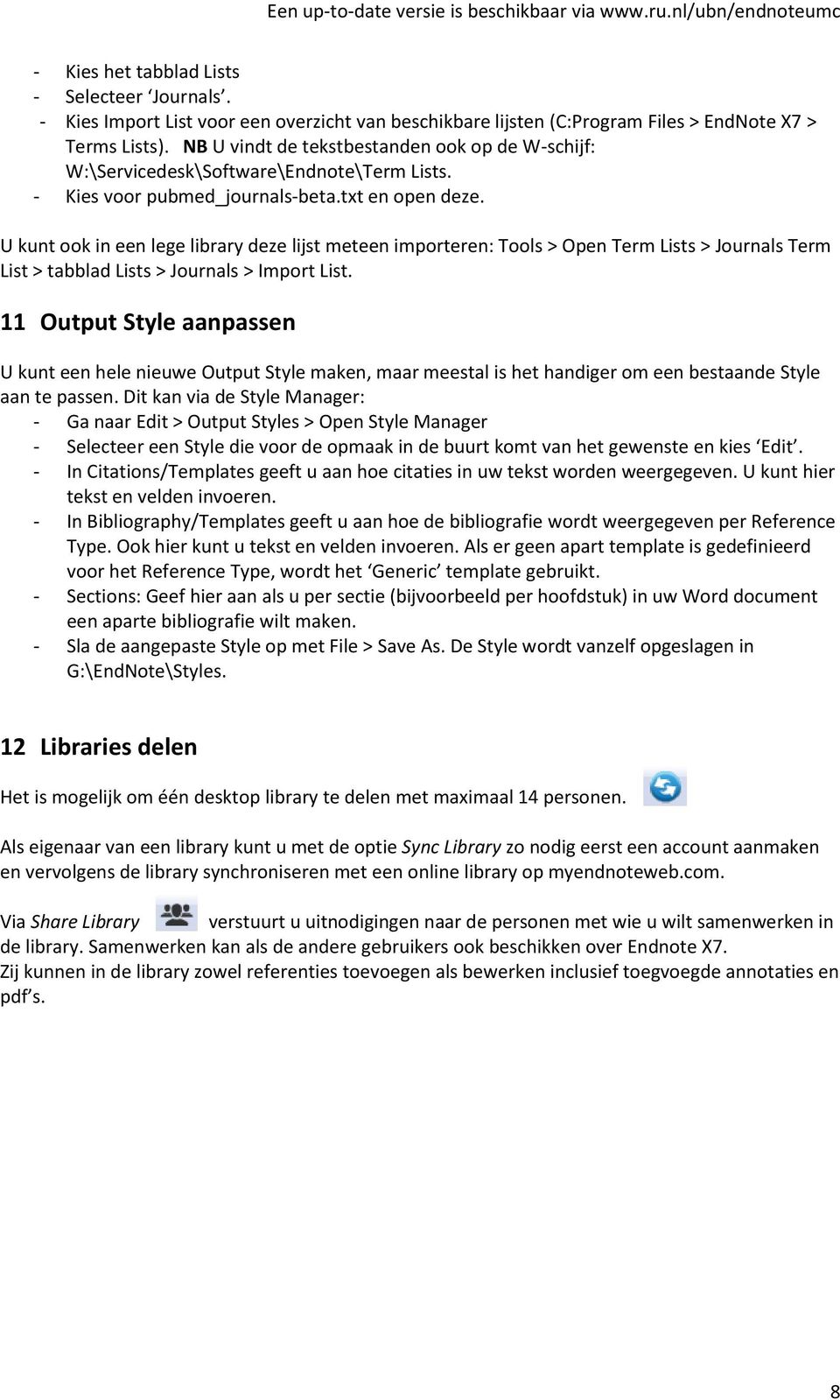 U kunt ook in een lege library deze lijst meteen importeren: Tools > Open Term Lists > Journals Term List > tabblad Lists > Journals > Import List.