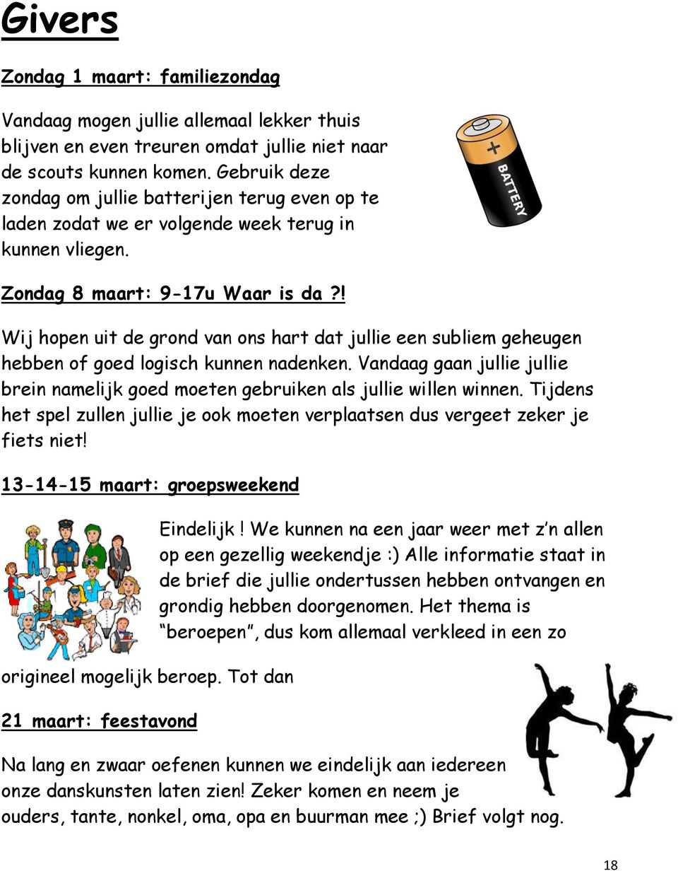 ! Wij hopen uit de grond van ons hart dat jullie een subliem geheugen hebben of goed logisch kunnen nadenken. Vandaag gaan jullie jullie brein namelijk goed moeten gebruiken als jullie willen winnen.