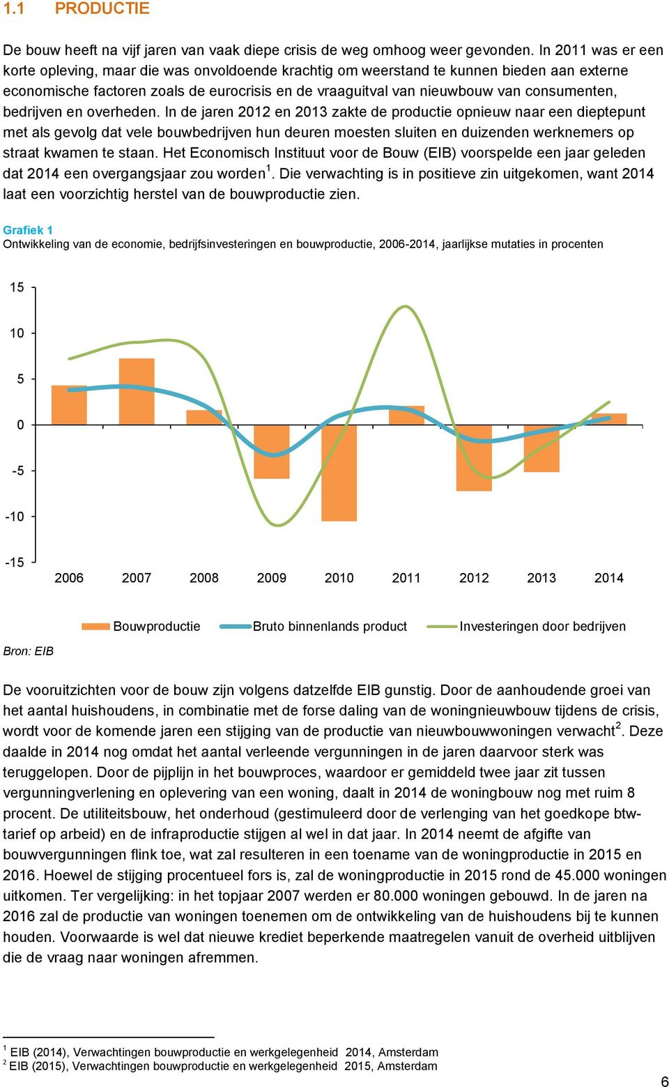 consumenten, bedrijven en overheden.