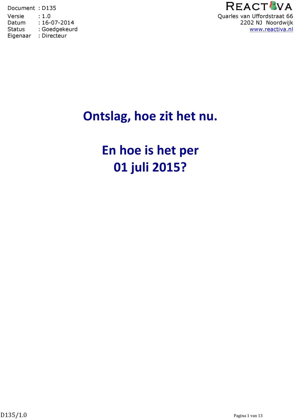 Noordwijk Status : Goedgekeurd www.reacti.