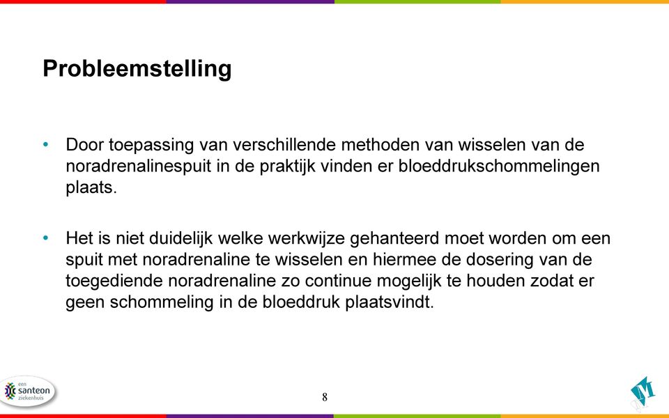 Het is niet duidelijk welke werkwijze gehanteerd moet worden om een spuit met noradrenaline te