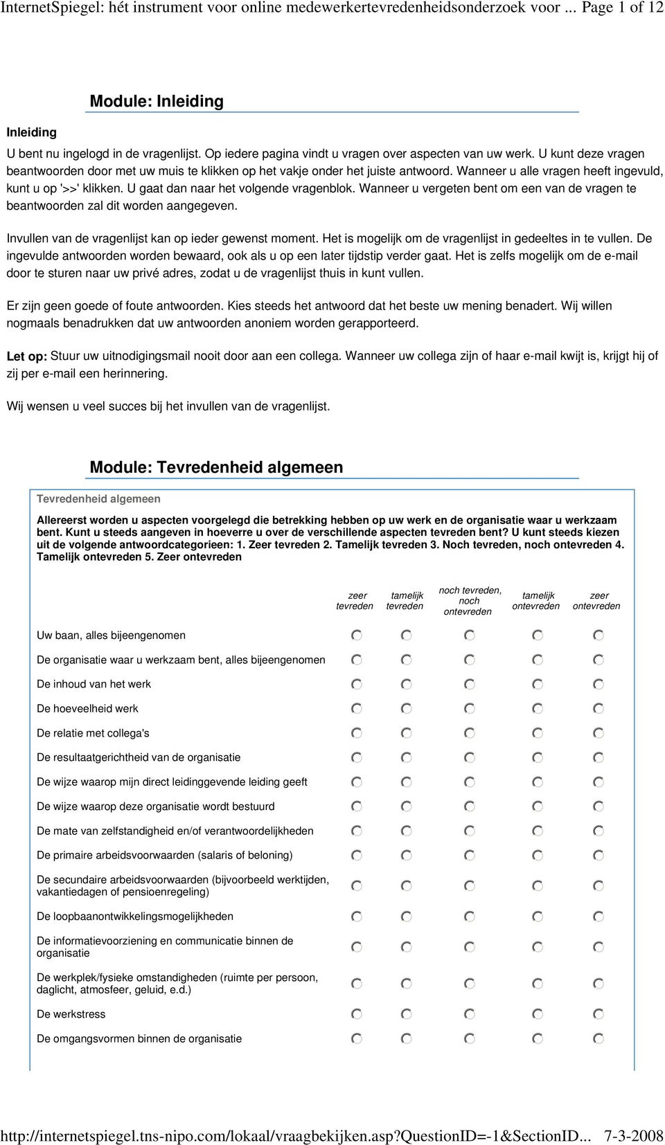 Wanneer u alle vragen heeft ingevuld, kunt u op '>>' klikken. U gaat dan naar het volgende vragenblok. Wanneer u vergeten bent om een van de vragen te beantwoorden zal dit worden aangegeven.