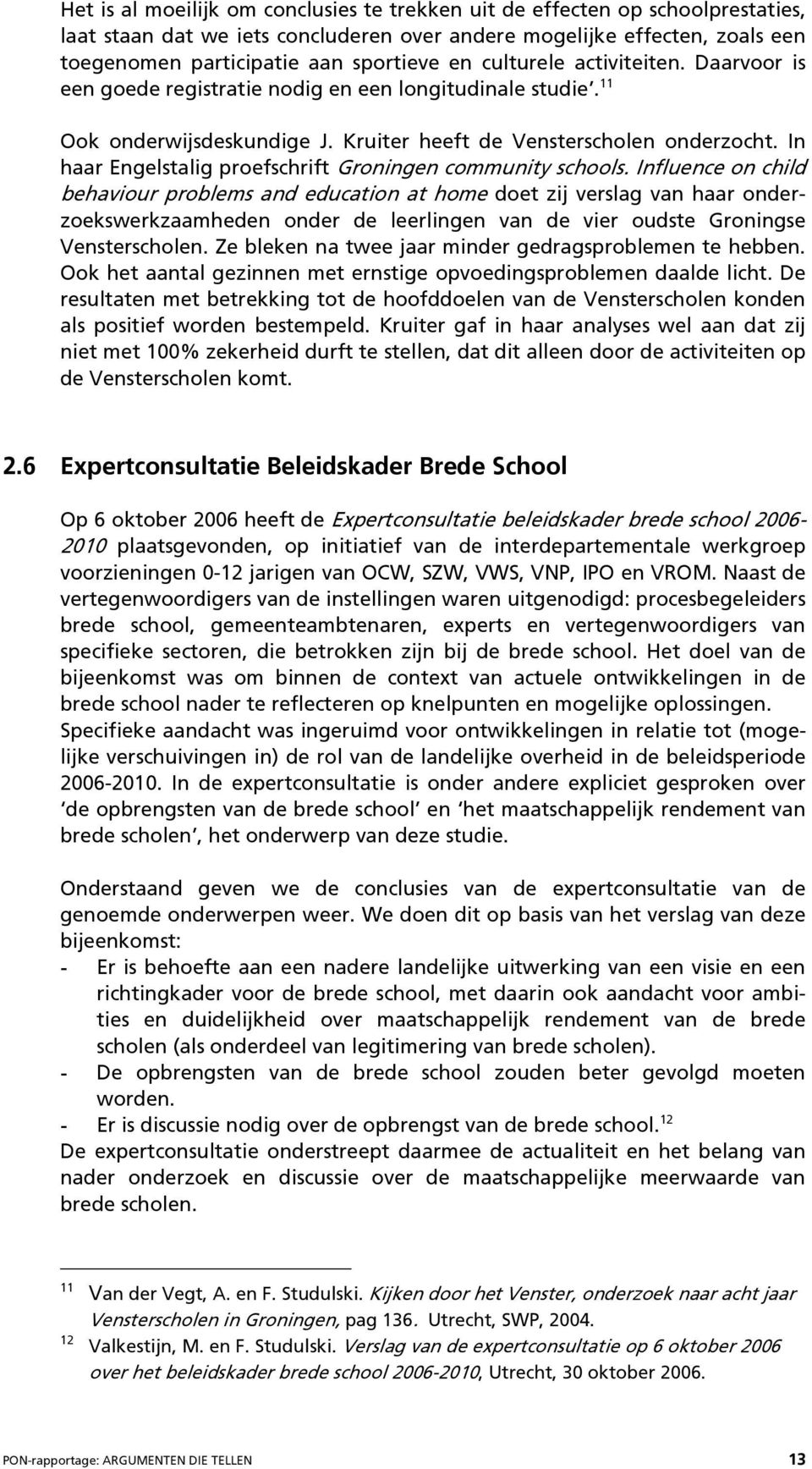 In haar Engelstalig proefschrift Groningen community schools.