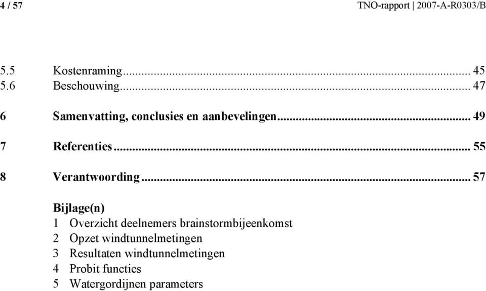 .. 55 8 Verantwoording.