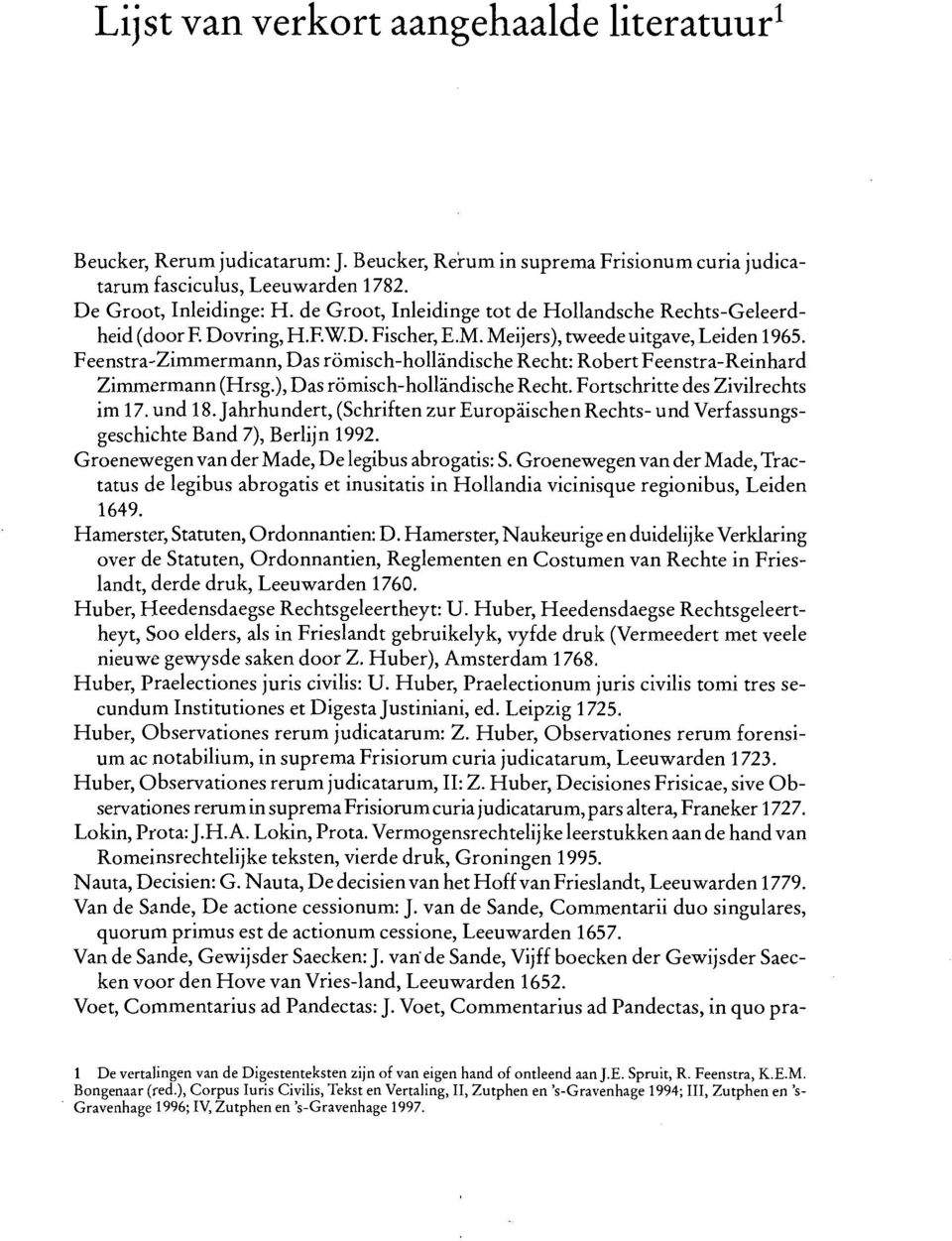 Feenstra-Zimmermann, Das r 5misch-ho%ndische Recht: Robert Feenstra-Reinhard Zimmermann (Hrsg.), Das reimisch-honndische Recht. Fortschritte des Zivilrechts im 17. und 18.