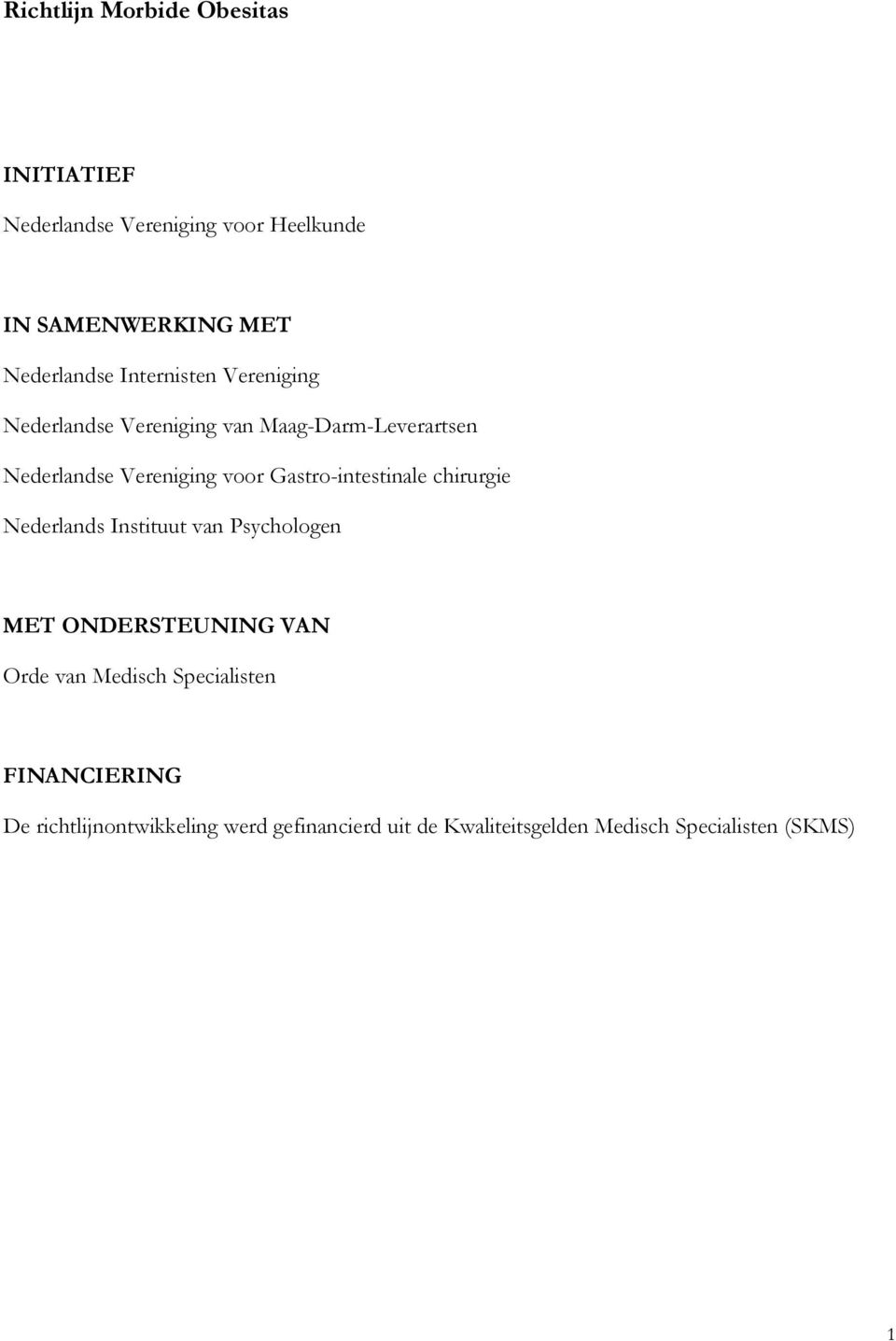 Gastro-intestinale chirurgie Nederlands Instituut van Psychologen MET ONDERSTEUNING VAN Orde van Medisch