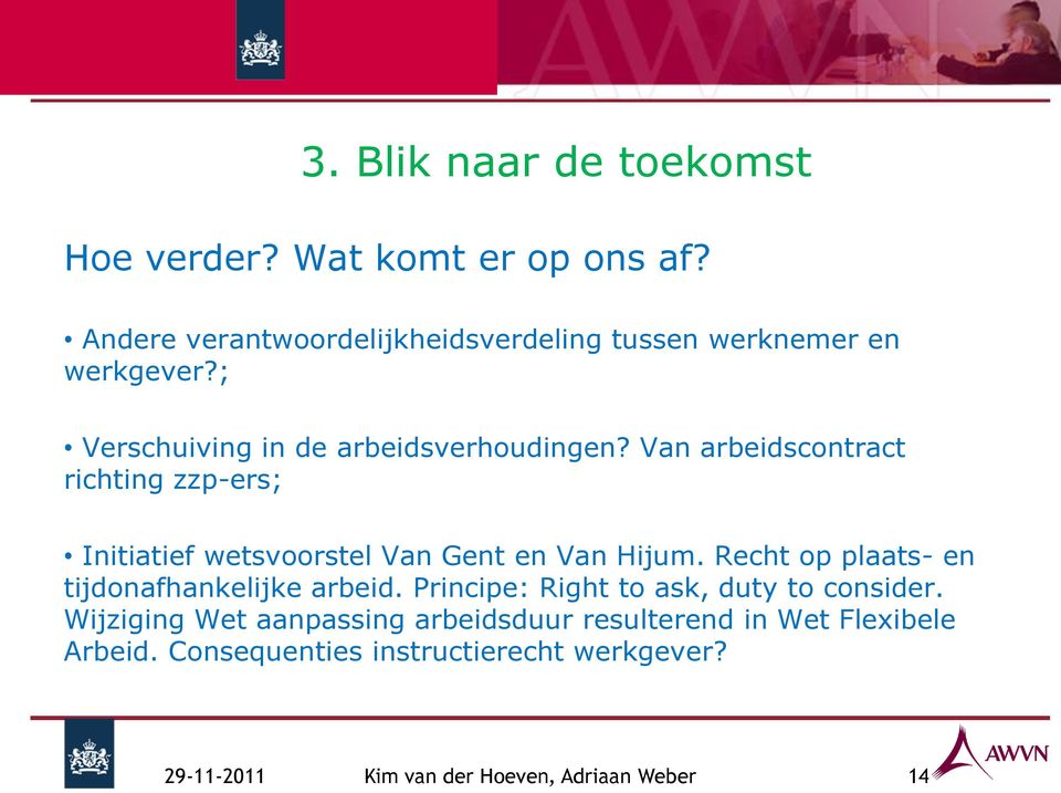 Van arbeidscontract richting zzp-ers; Initiatief wetsvoorstel Van Gent en Van Hijum.