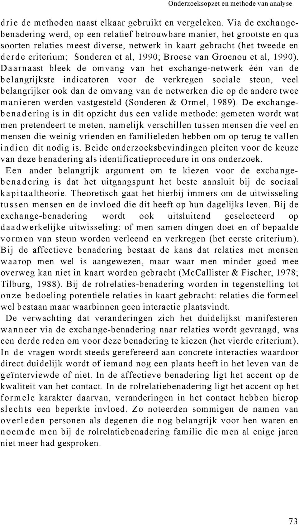 Broese van Groenou et al, 1990).