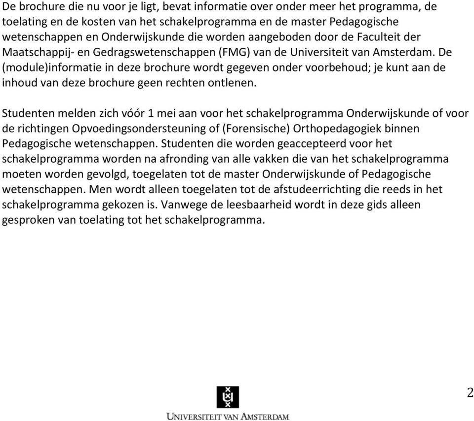 De (module)informatie in deze brochure wordt gegeven onder voorbehoud; je kunt aan de inhoud van deze brochure geen rechten ontlenen.