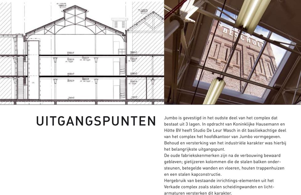 Behoud en versterking van het industriële karakter was hierbij het belangrijkste uitgangspunt.