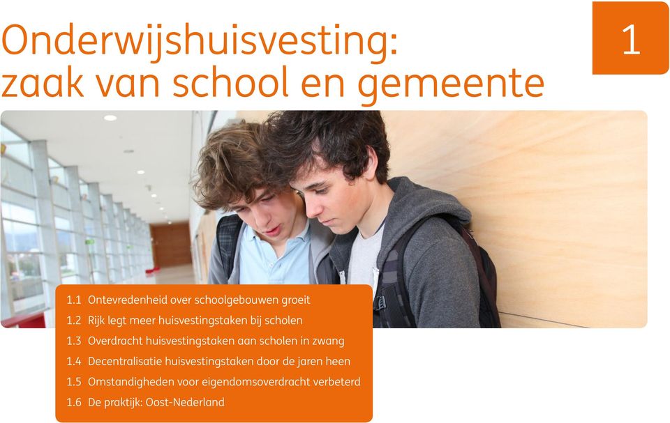 2 Rijk legt meer huisvestingstaken bij scholen 1.