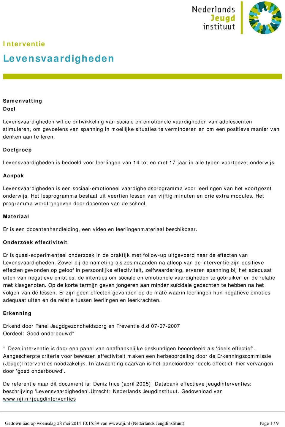 Aanpak Levensvaardigheden is een sociaal-emotioneel vaardigheidsprogramma voor leerlingen van het voortgezet onderwijs.