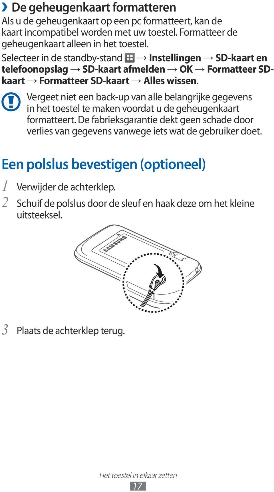 Vergeet niet een back-up van alle belangrijke gegevens in het toestel te maken voordat u de geheugenkaart formatteert.