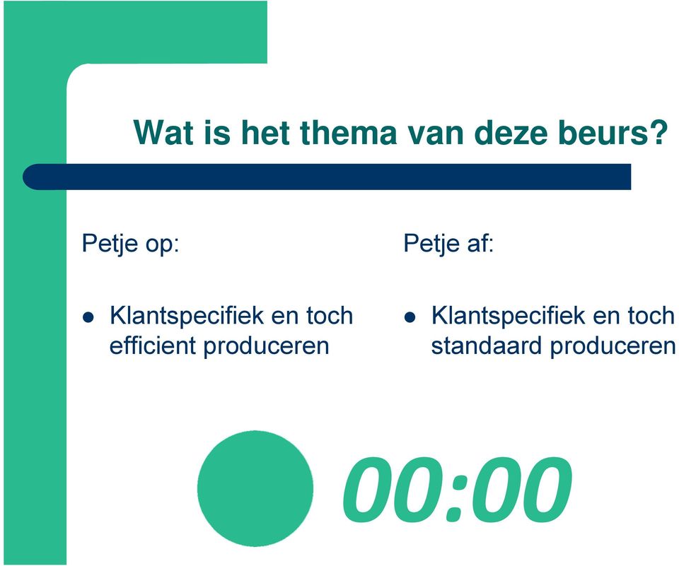 Klantspecifiek en toch standaard produceren 00:14