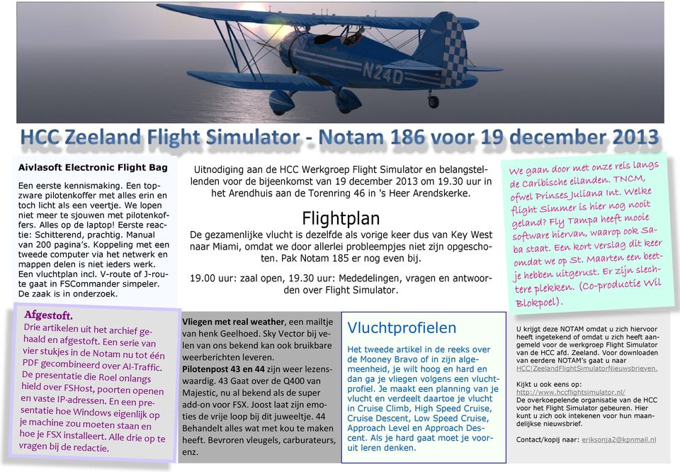 V-route of J-route gaat in FSCommander simpeler. De zaak is in onderzoek. Uitnodiging aan de HCC Werkgroep Flight Simulator en belangstellenden voor de bijeenkomst van 19 december 2013 om 19.