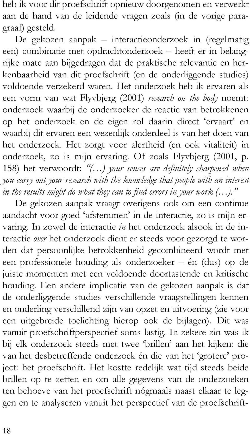 proefschrift (en de onderliggende studies) voldoende verzekerd waren.