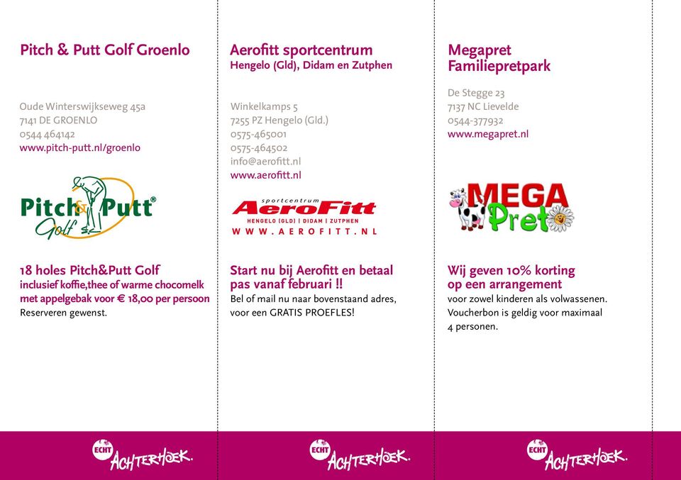 nl www.aerofitt.nl Megapret Familiepretpark De Stegge 23 7137 NC Lievelde 0544-377932 www.megapret.