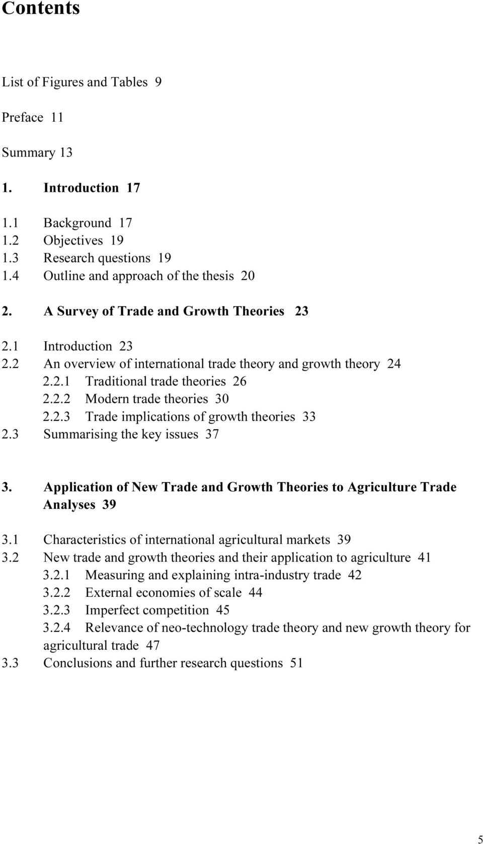 3 Summarising the key issues 37 3. Application of New Trade and Growth Theories to Agriculture Trade Analyses 39 3.1 Characteristics of international agricultural markets 39 3.