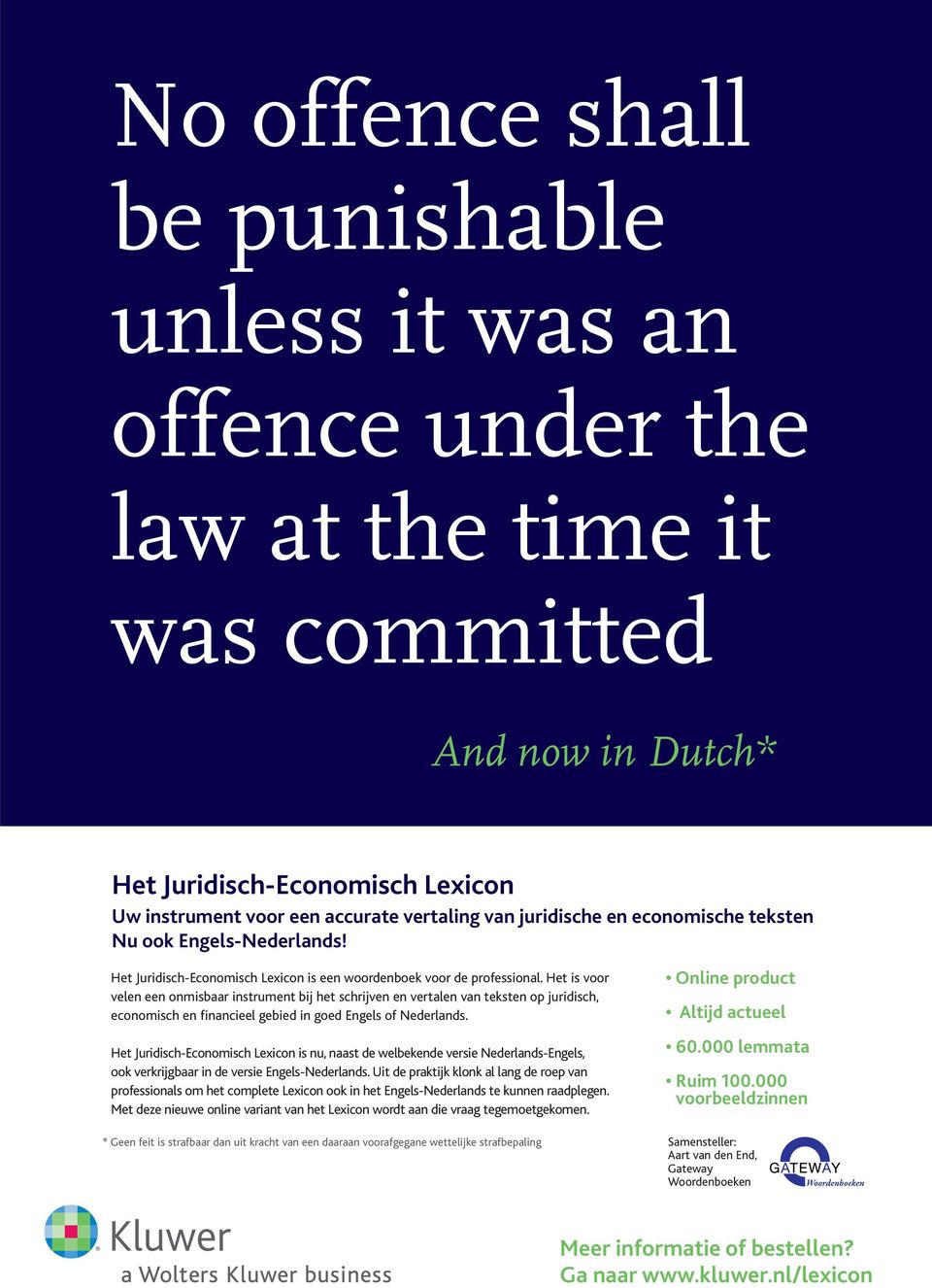 Het is voor velen een onmisbaar instrument bij het schrijven en vertalen van teksten op juridisch, economisch en financieel gebied in goed Engels of Nederlands.
