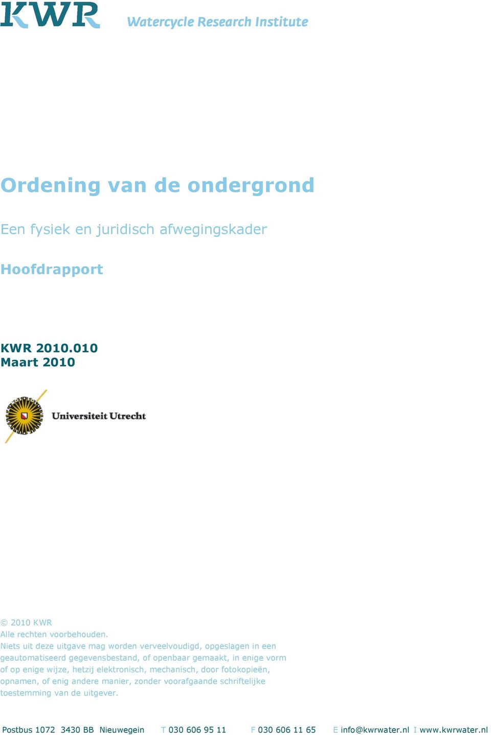 Niets uit deze uitgave mag worden verveelvoudigd, opgeslagen in een geautomatiseerd gegevensbestand, of openbaar gemaakt, in enige